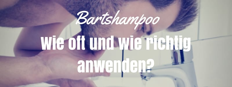 Bartshampoo - wie oft und wie richtig anwenden?